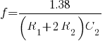 f = 1.38/{(R_1 + 2R_2)C_2}